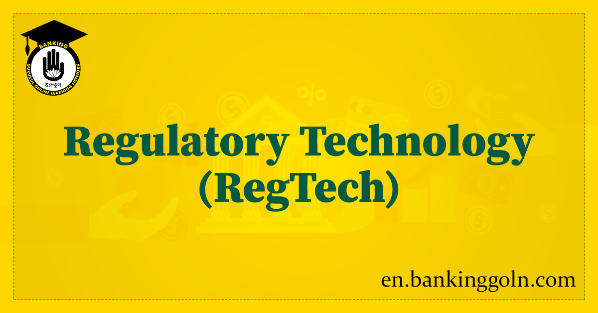 Regulatory Technology (RegTech)