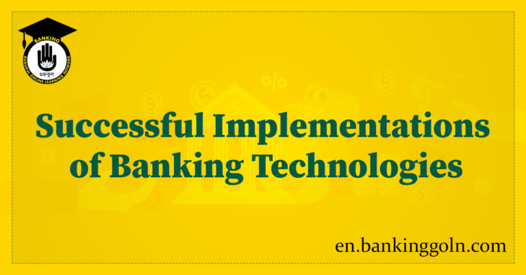 Successful Implementations of Banking Technologies