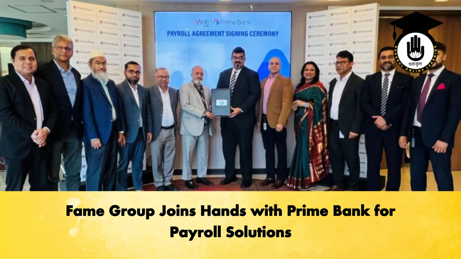 Fame Group Joins Hands with Prime Bank for Payroll Solutions 1 Fame Group Joins Hands with Prime Bank for Payroll Solutions 1 Banking Gurukul, GOLN Fame Group Joins Hands with Prime Bank for Payroll Solutions