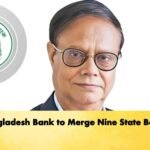 Bangladesh Bank to Merge Nine State Banks