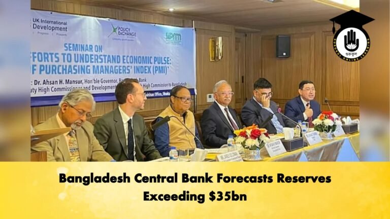Bangladesh Central Bank Forecasts Reserves Exceeding 35bn Banking Gurukul, GOLN Bangladesh Central Bank Forecasts Reserves Exceeding $35bn