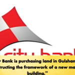 City Bank is purchasing land in Gulshan and constructing the framework of a new modern building Banking Gurukul, GOLN "City Bank is purchasing land in Gulshan and constructing the framework of a new modern building."
