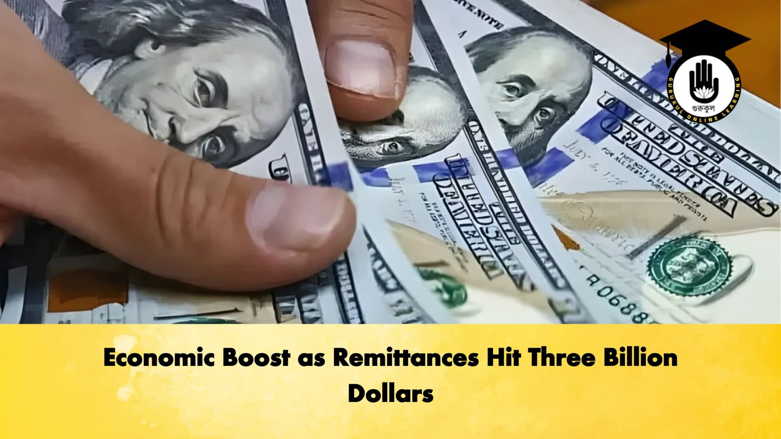 Economic Boost as Remittances Hit Three Billion Dollars Banking Gurukul, GOLN Economic Boost as Remittances Hit Three Billion Dollars