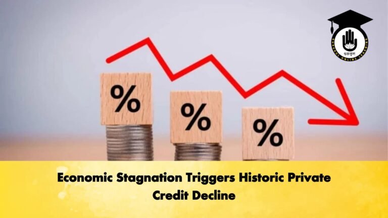 Economic Stagnation Triggers Historic Private Credit Decline Banking Gurukul, GOLN Economic Stagnation Triggers Historic Private Credit Decline
