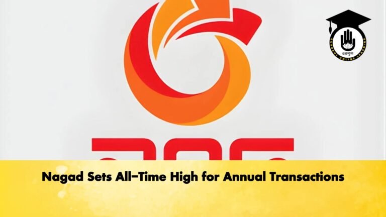 Nagad Sets All Time High for Annual Transactions Banking Gurukul, GOLN Nagad Sets All-Time High for Annual Transactions