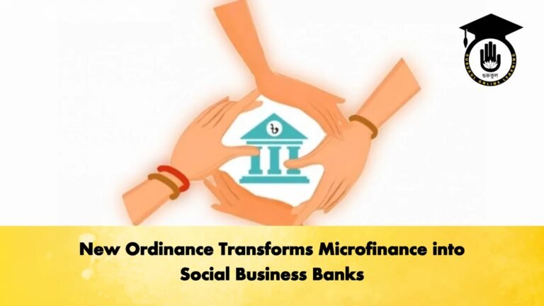 New Ordinance Transforms Microfinance into Social Business Banks Banking Gurukul, GOLN New Ordinance Transforms Microfinance into Social Business Banks