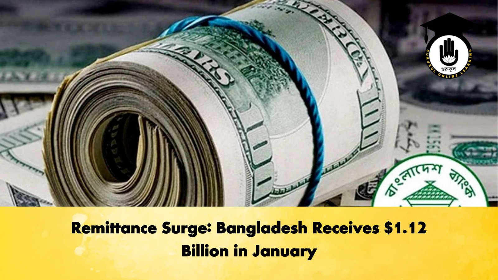 Remittance Surge Bangladesh Receives 1.12 Billion in January Banking Gurukul, GOLN Remittance Surge: Bangladesh Receives $1.12 Billion in January