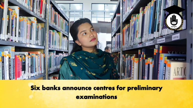 Six banks announce centres for preliminary examinations Banking Gurukul, GOLN Six banks announce centres for preliminary examinations