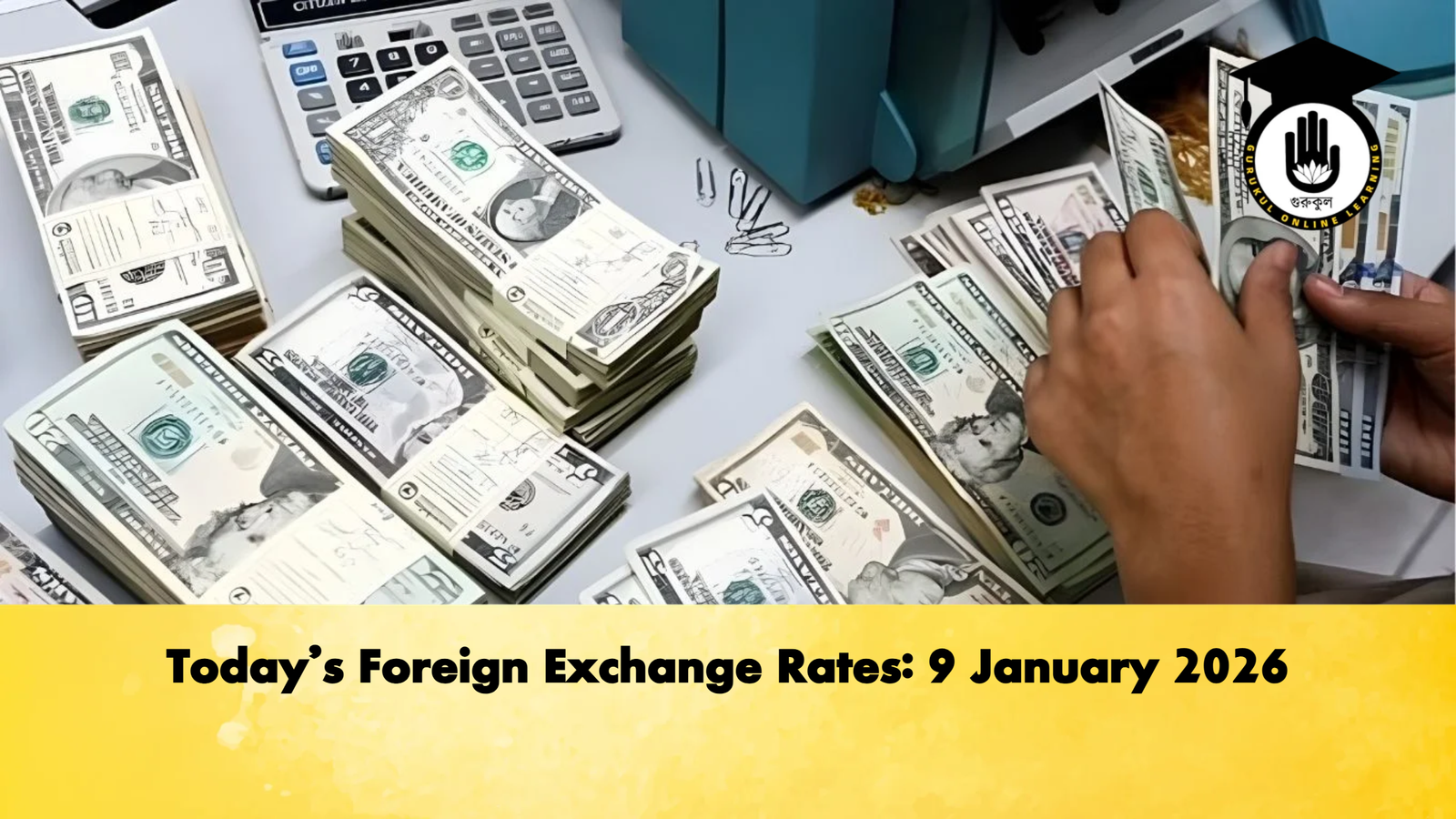 Todays Foreign Exchange Rates 9 January 2026 Banking Gurukul, GOLN Today's Foreign Exchange Rates: 9 January 2026