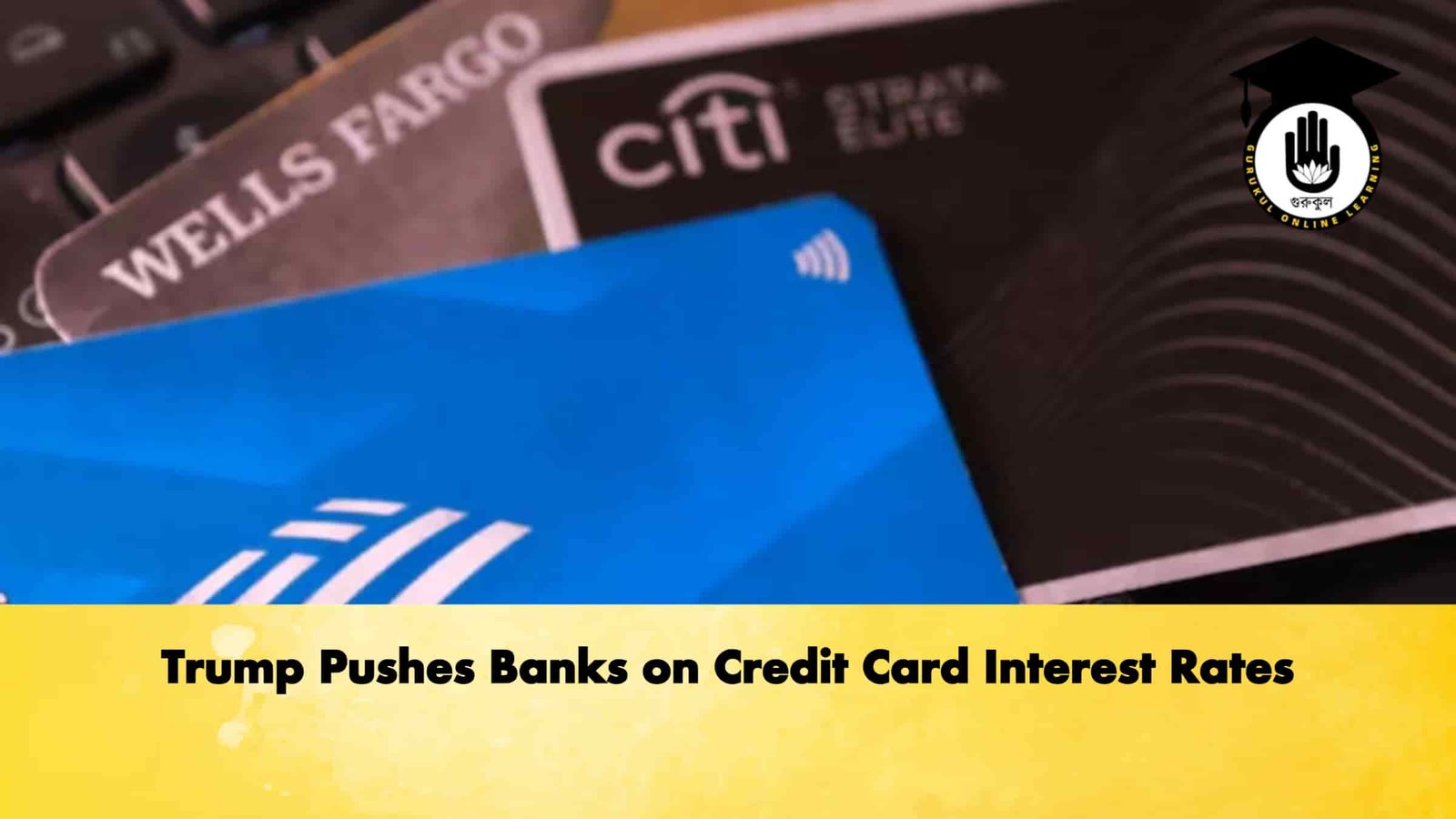 Trump Pushes Banks on Credit Card Interest Rates 1 Trump Pushes Banks on Credit Card Interest Rates