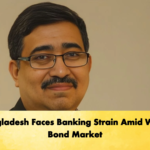 Bangladesh Faces Banking Strain Amid Weak Bond Market Banking Gurukul, GOLN Bangladesh Faces Banking Strain Amid Weak Bond Market