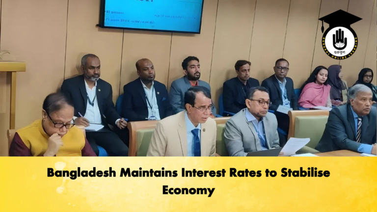 Bangladesh Maintains Interest Rates to Stabilise Economy Banking Gurukul, GOLN Bangladesh Maintains Interest Rates to Stabilise Economy