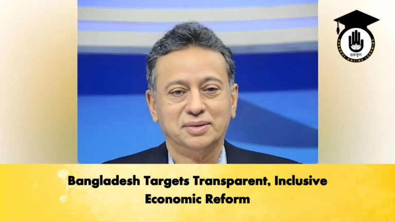 Bangladesh Targets Transparent Inclusive Economic Reform Banking Gurukul, GOLN Bangladesh Targets Transparent, Inclusive Economic Reform
