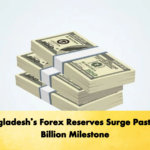 Bangladeshs Forex Reserves Surge Past 35 Billion Milestone Banking Gurukul, GOLN Bangladesh’s Forex Reserves Surge Past $35 Billion Milestone