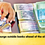 Cash surge outside banks ahead of the election Banking Gurukul, GOLN Cash surge outside banks ahead of the election