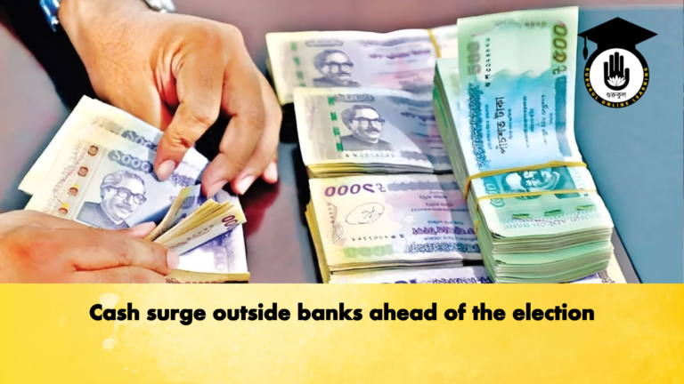 Cash surge outside banks ahead of the election Banking Gurukul, GOLN Cash surge outside banks ahead of the election