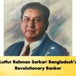 Lutfur Rahman Sarkar Bangladesh’s Revolutionary Banker