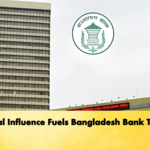 Political Influence Fuels Bangladesh Bank Turmoil Banking Gurukul, GOLN Political Influence Fuels Bangladesh Bank Turmoil