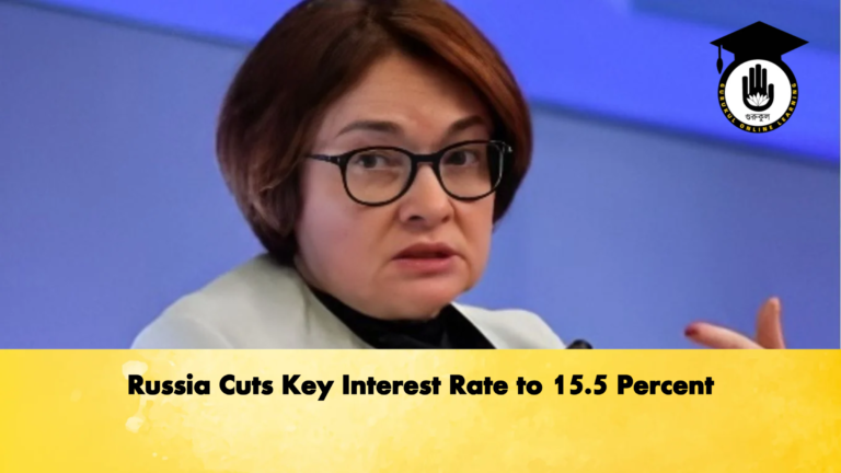Russia Cuts Key Interest Rate to 15.5 Percent 2 Banking Gurukul, GOLN Russia Cuts Key Interest Rate to 15.5 Percent