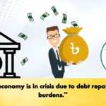 The economy is in crisis due to debt repayment burdens Banking Gurukul, GOLN "The economy is in crisis due to debt repayment burdens."