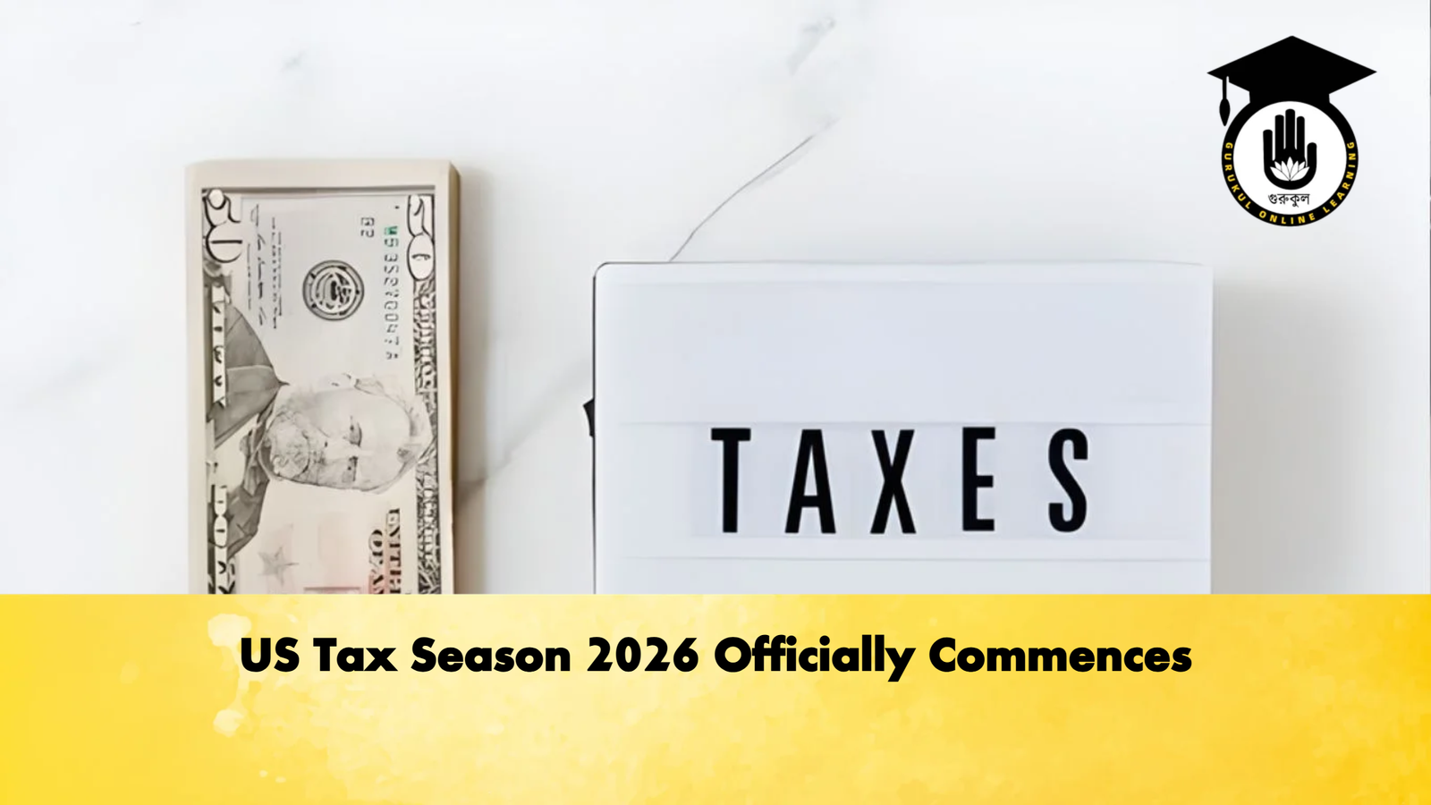 US Tax Season 2026 Officially Commences Banking Gurukul, GOLN US Tax Season 2026 Officially Commences