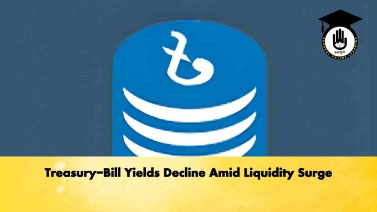 Treasury-Bill Yields Decline Amid Liquidity Surge