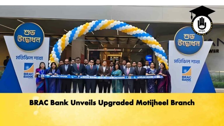 BRAC Bank Unveils Upgraded Motijheel Branch