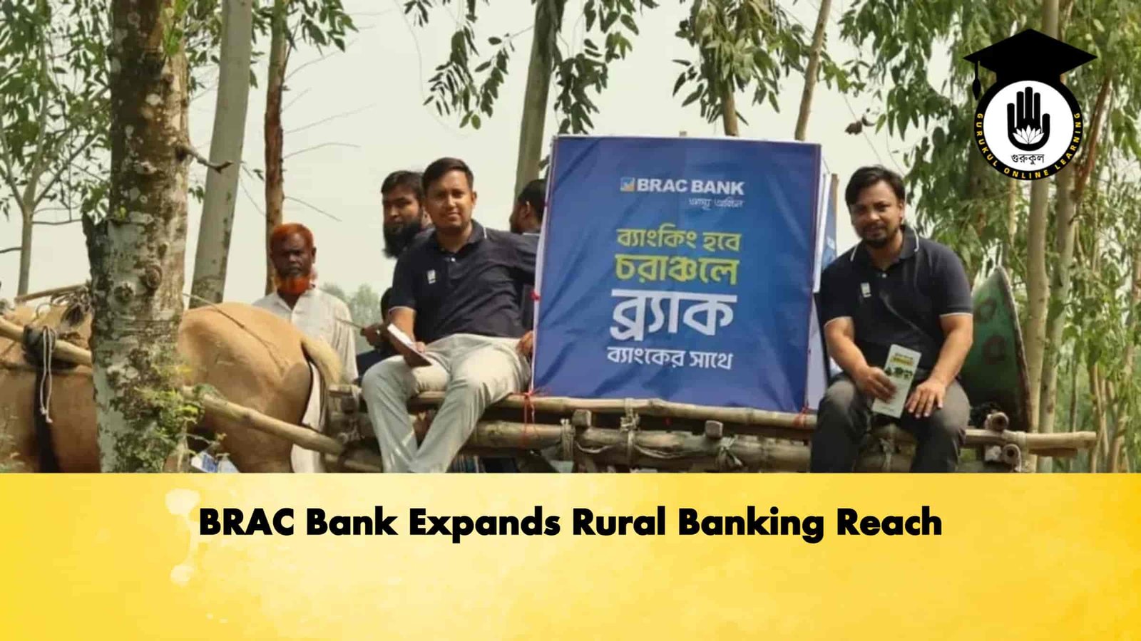BRAC Bank Expands Rural Banking Reach