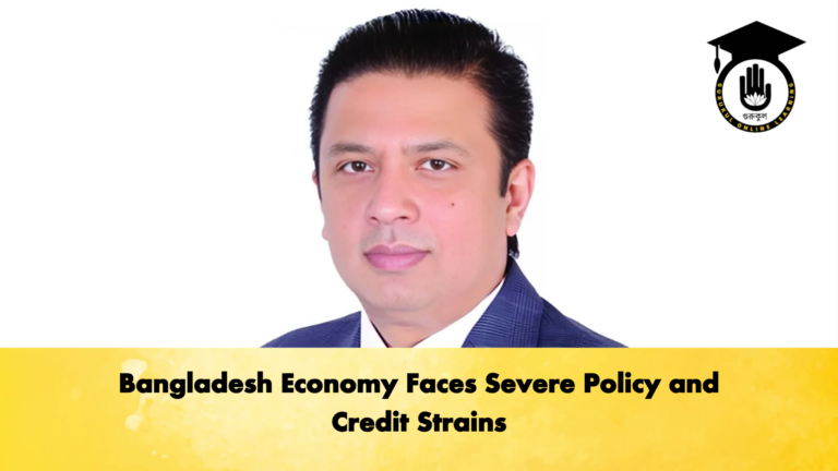 Bangladesh Economy Faces Severe Policy and Credit Strains Banking Gurukul, GOLN Bangladesh Economy Faces Severe Policy and Credit Strains