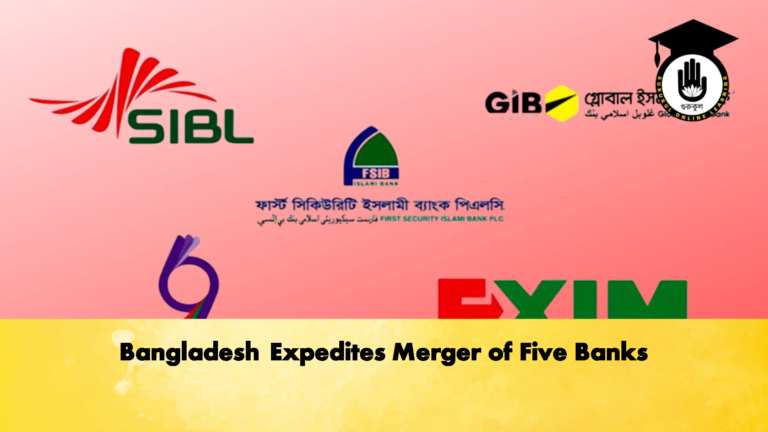 Bangladesh Expedites Merger of Five Banks Banking Gurukul, GOLN Bangladesh Expedites Merger of Five Banks