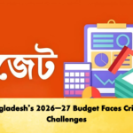 Bangladeshs 2026–27 Budget Faces Critical Challenges Banking Gurukul, GOLN Bangladesh’s 2026–27 Budget Faces Critical Challenges