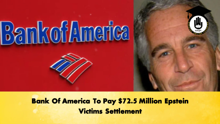Bank Of America To Pay 72.5 Million Epstein Victims Settlement Banking Gurukul, GOLN Bank Of America To Pay $72.5 Million Epstein Victims Settlement