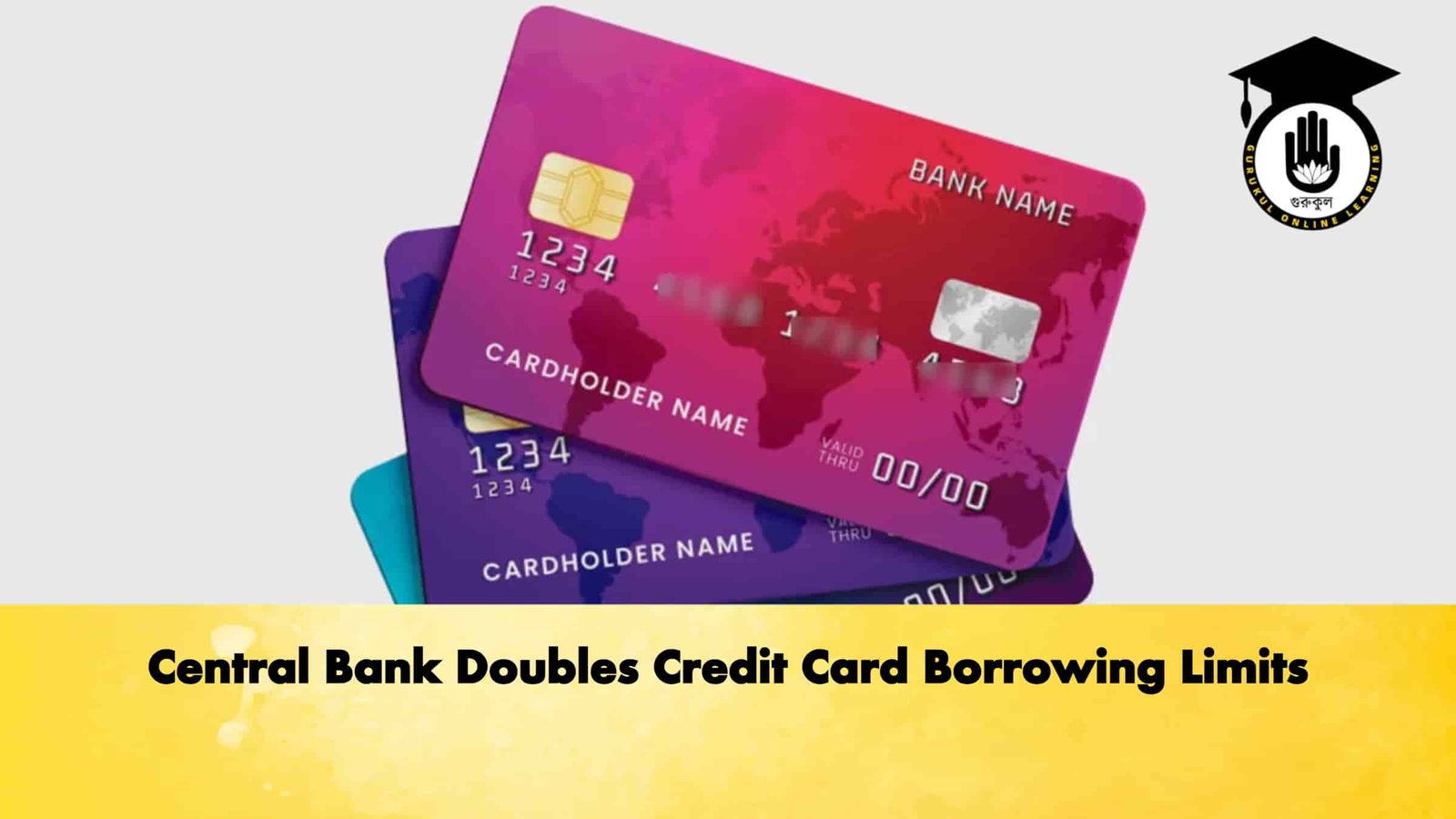 Central Bank Doubles Credit Card Borrowing Limits
