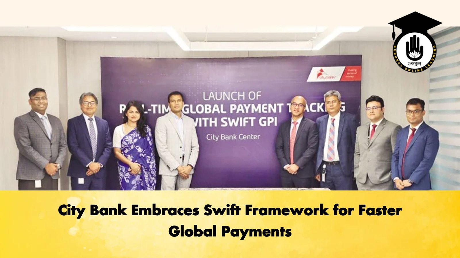 City Bank Embraces Swift Framework for Faster Global Payments 1 City Bank Embraces Swift Framework for Faster Global Payments 1 Banking Gurukul, GOLN City Bank Embraces Swift Framework for Faster Global Payments