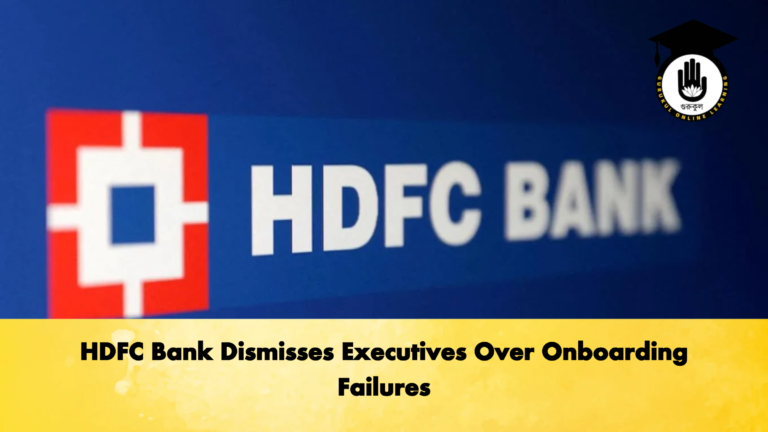 HDFC Bank Dismisses Executives Over Onboarding Failures Banking Gurukul, GOLN HDFC Bank Dismisses Executives Over Onboarding Failures