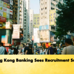 Hong Kong Banking Sees Recruitment Surge Banking Gurukul, GOLN Hong Kong Banking Sees Recruitment Surge