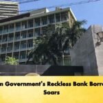 Interim Government’s Reckless Bank Borrowing Soars