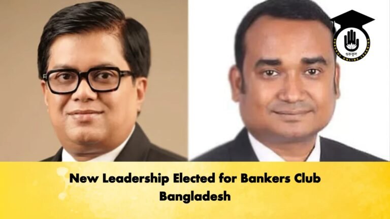 New Leadership Elected for Bankers Club Bangladesh Banking Gurukul, GOLN New Leadership Elected for Bankers Club Bangladesh