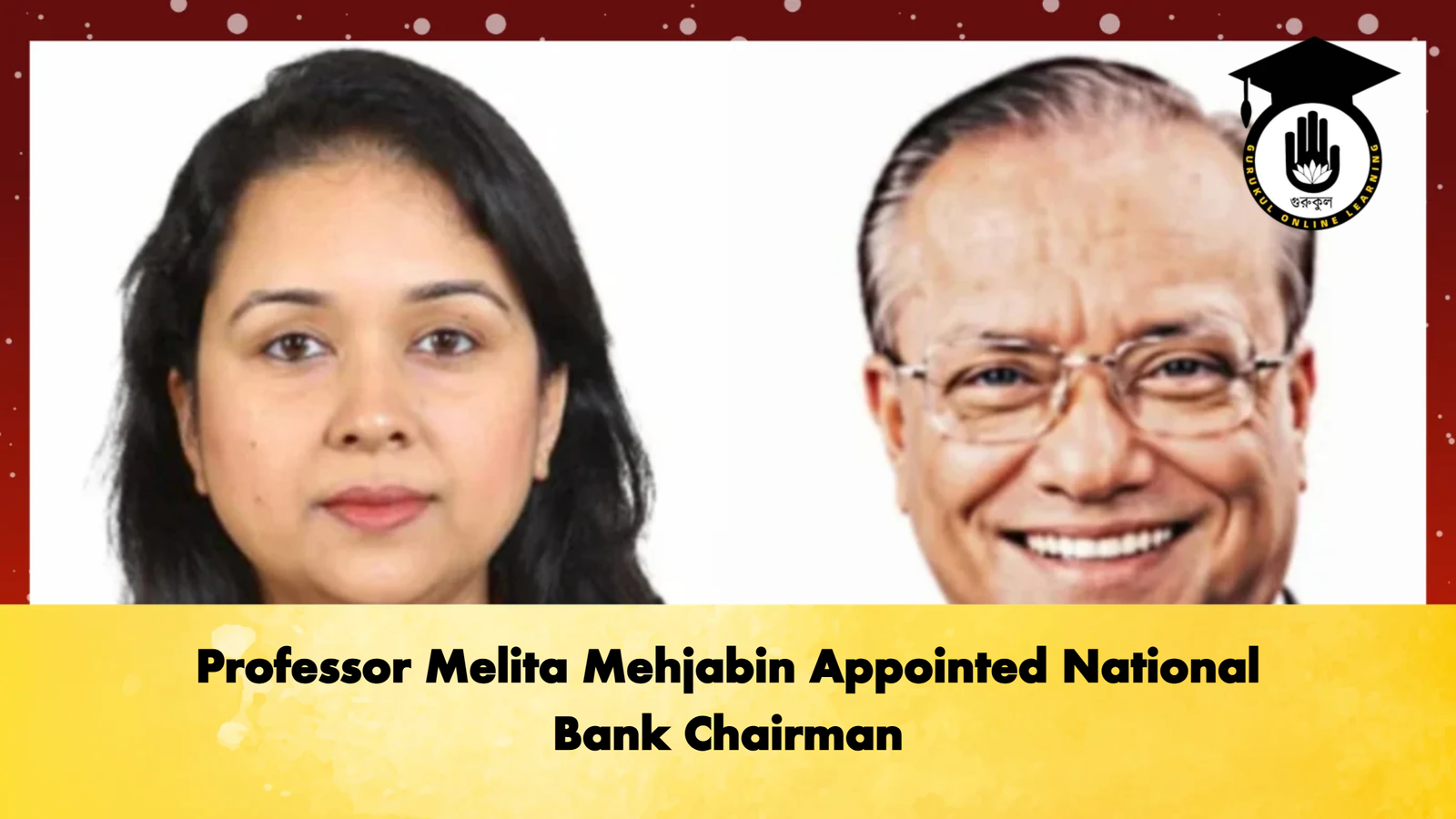 Professor Melita Mehjabin Appointed National Bank Chairman Banking Gurukul, GOLN Professor Melita Mehjabin Appointed National Bank Chairman