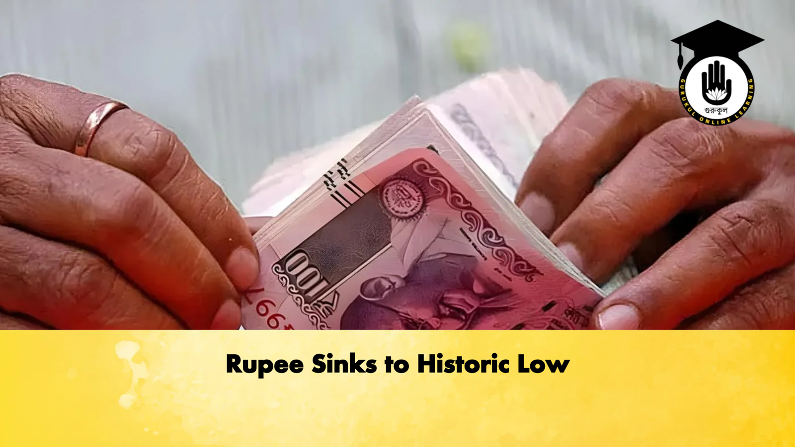 Rupee Sinks to Historic Low Banking Gurukul, GOLN Rupee Sinks to Historic Low