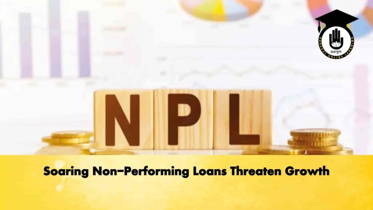 Soaring Non-Performing Loans Threaten Growth