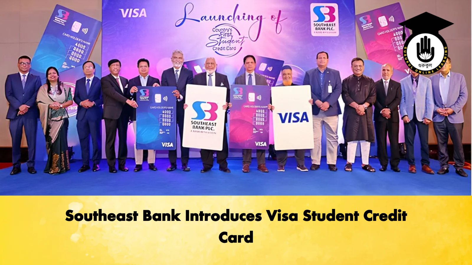 Southeast Bank Introduces Visa Student Credit Card Banking Gurukul, GOLN Southeast Bank Introduces Visa Student Credit Card