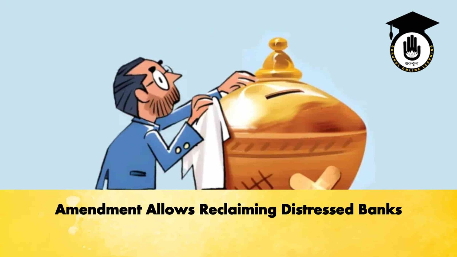 Amendment Allows Reclaiming Distressed Banks