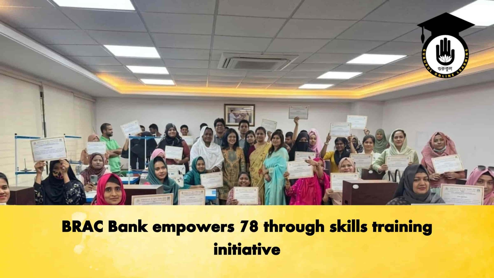 BRAC Bank empowers 78 through skills training initiative