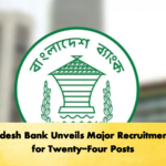 Bangladesh Bank Unveils Major Recruitment Drive for Twenty Four Posts Banking Gurukul, GOLN Bangladesh Bank Unveils Major Recruitment Drive for Twenty-Four Posts