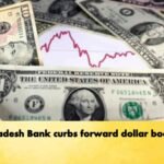 Bangladesh Bank curbs forward dollar bookings