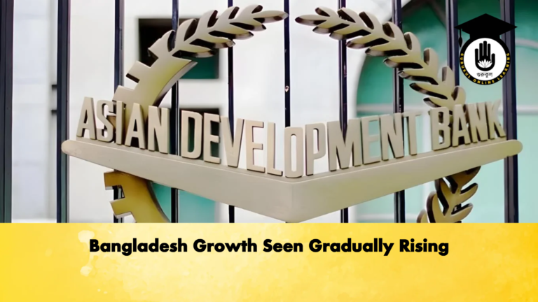 Bangladesh Growth Seen Gradually Rising Banking Gurukul, GOLN Bangladesh Growth Seen Gradually Rising