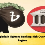 Bangladesh Tightens Banking Risk Oversight Regime Banking Gurukul, GOLN Bangladesh Tightens Banking Risk Oversight Regime