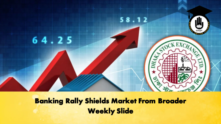 Banking Rally Shields Market From Broader Weekly Slide Banking Gurukul, GOLN Banking Rally Shields Market From Broader Weekly Slide