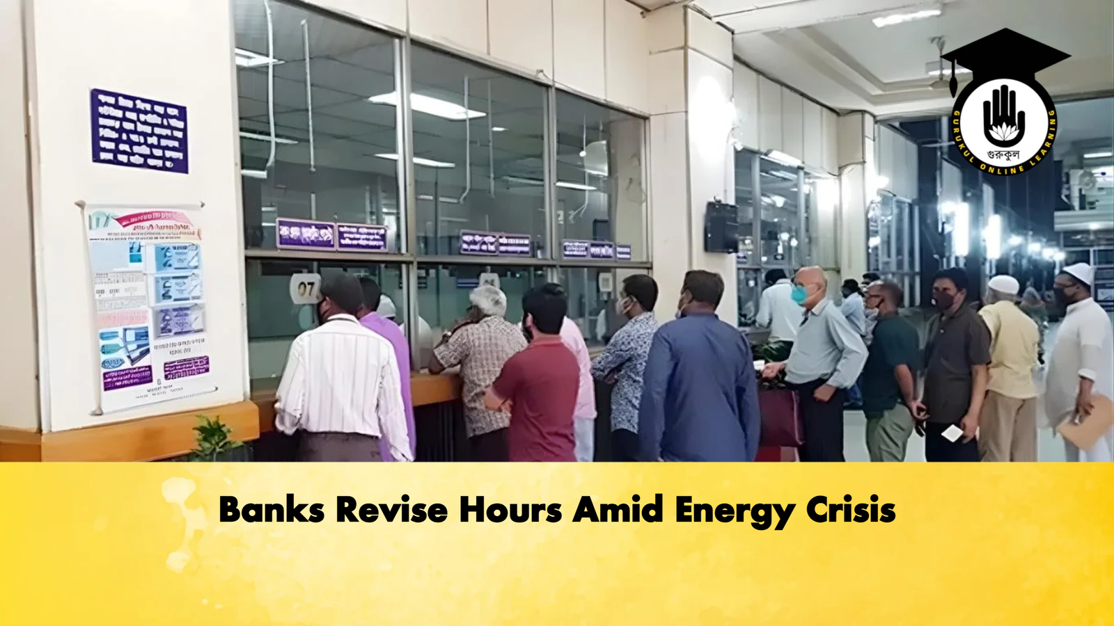 Banks Revise Hours Amid Energy Crisis 2 Banking Gurukul, GOLN Banks Revise Hours Amid Energy Crisis